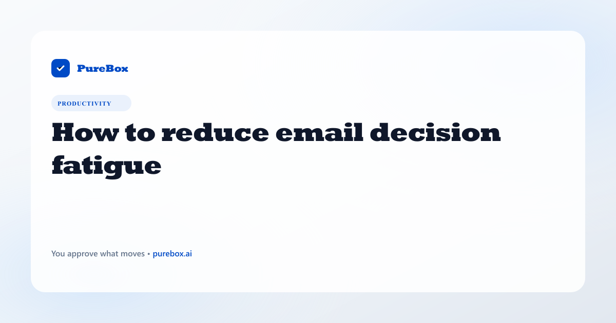How to reduce email decision fatigue header
