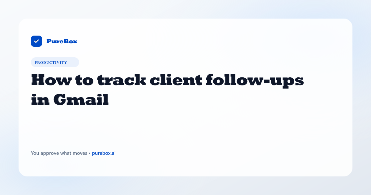 How to track client follow-ups in Gmail header
